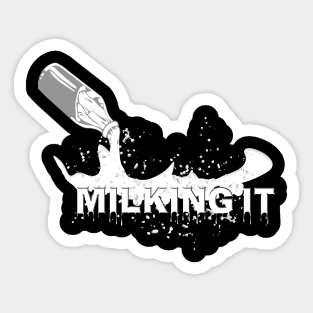 Milking it for all its worth Sticker